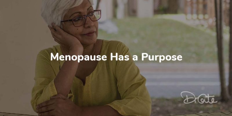 Menopause Has A Purpose