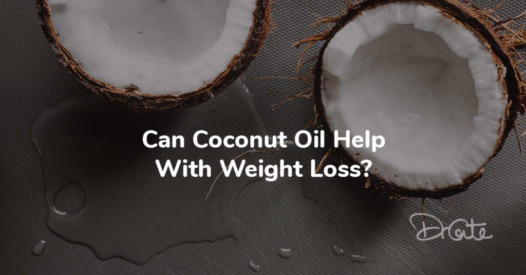 Can Coconut Oil Help With Weight Loss?