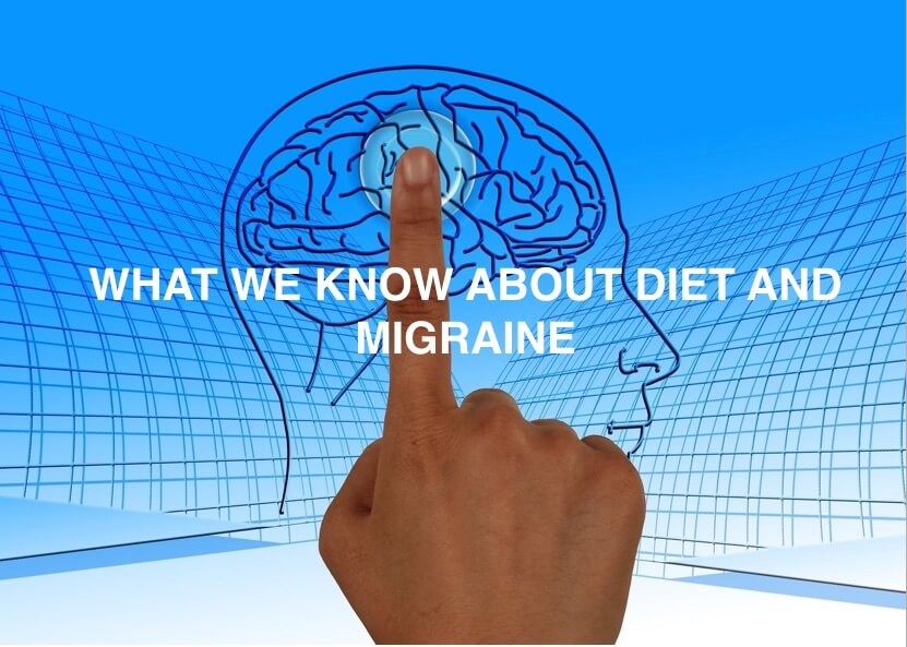 what we know about diet and migraine