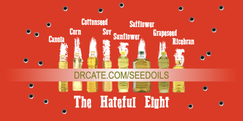 Dr. Cate's List Of Hateful 8 Seed Oils