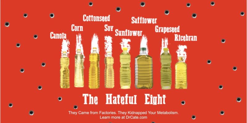 The Hateful Eight: Enemy Fats That Destroy Your Health - Dr. Cate