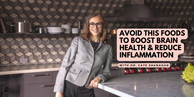 Dr. Cate On: Avoid This Foods To BOOST BRAIN HEALTH & Reduce Inflammation