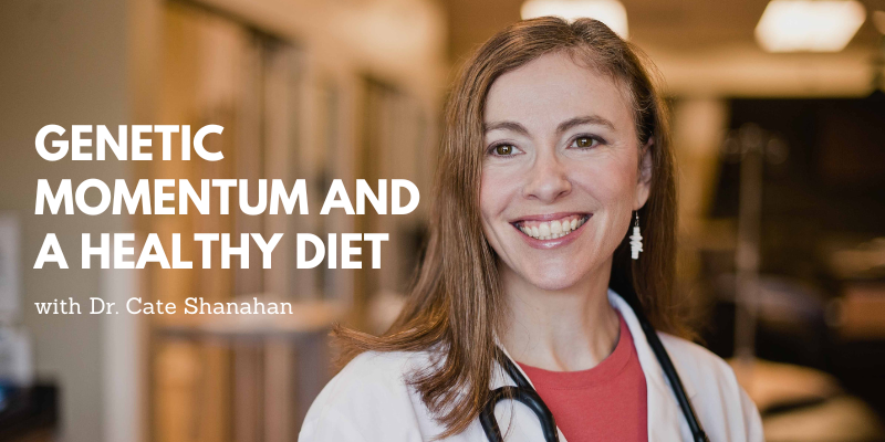Genetic Momentum and a Healthy Diet